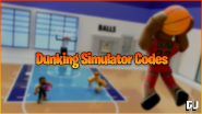 Dunking Simulator Codes January 2024 Gamer Journalist