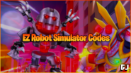 EZ Robot Simulator Codes September 2023 Gamer Journalist