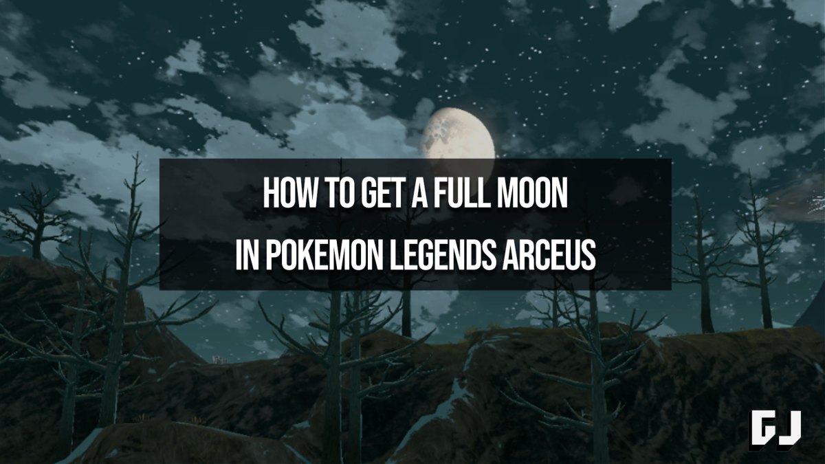 How to Get a Full Moon in Pokemon Legends Arceus