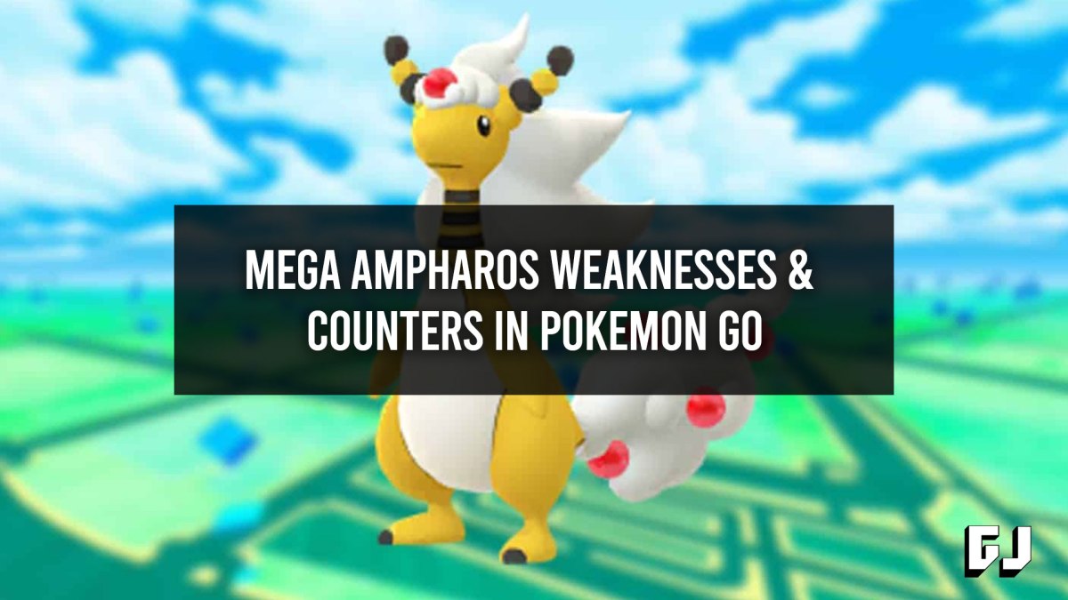 Mega Ampharos Weaknesses and Raid Counters in Pokemon GO