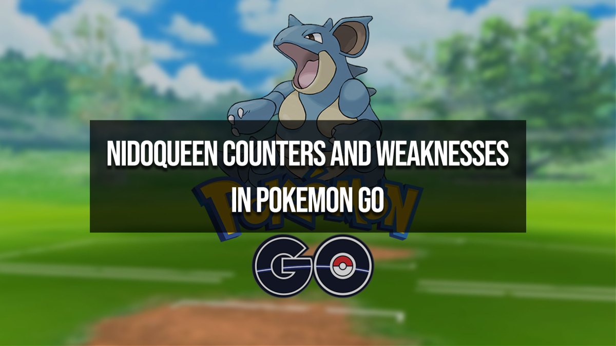 Nidoqueen Weaknesses and Raid Counters in Pokemon GO