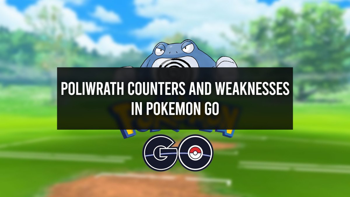 Poliwrath Weaknesses and Raid Counters in Pokemon GO