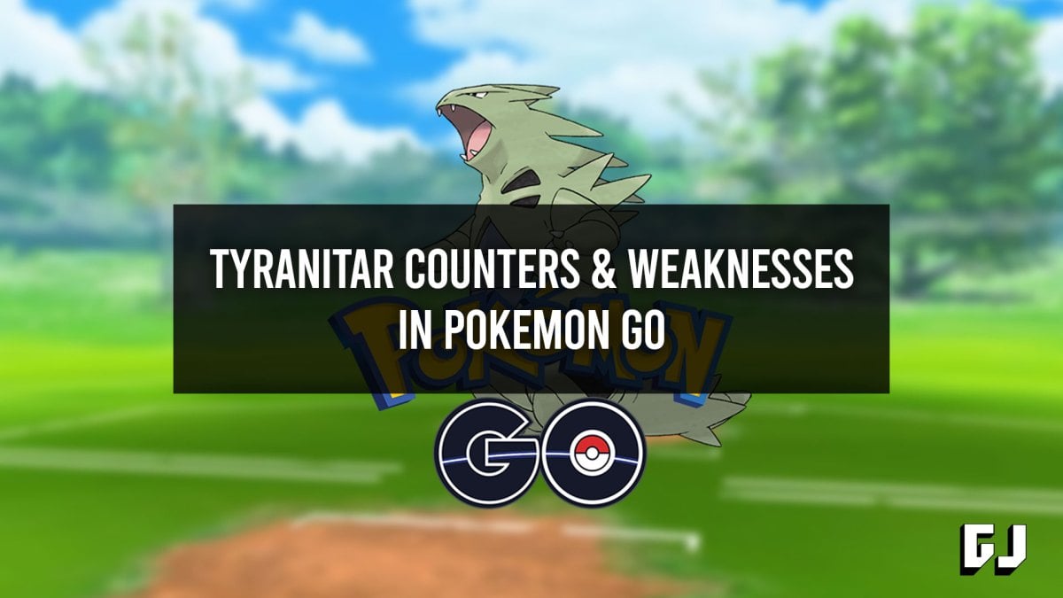 Tyranitar Weaknesses and Raid Counters in Pokemon GO