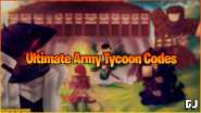 Ultimate Army Tycoon Codes September 2023 Gamer Journalist