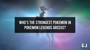 Who is the Strongest Pokemon in Pokemon Legends Arceus?