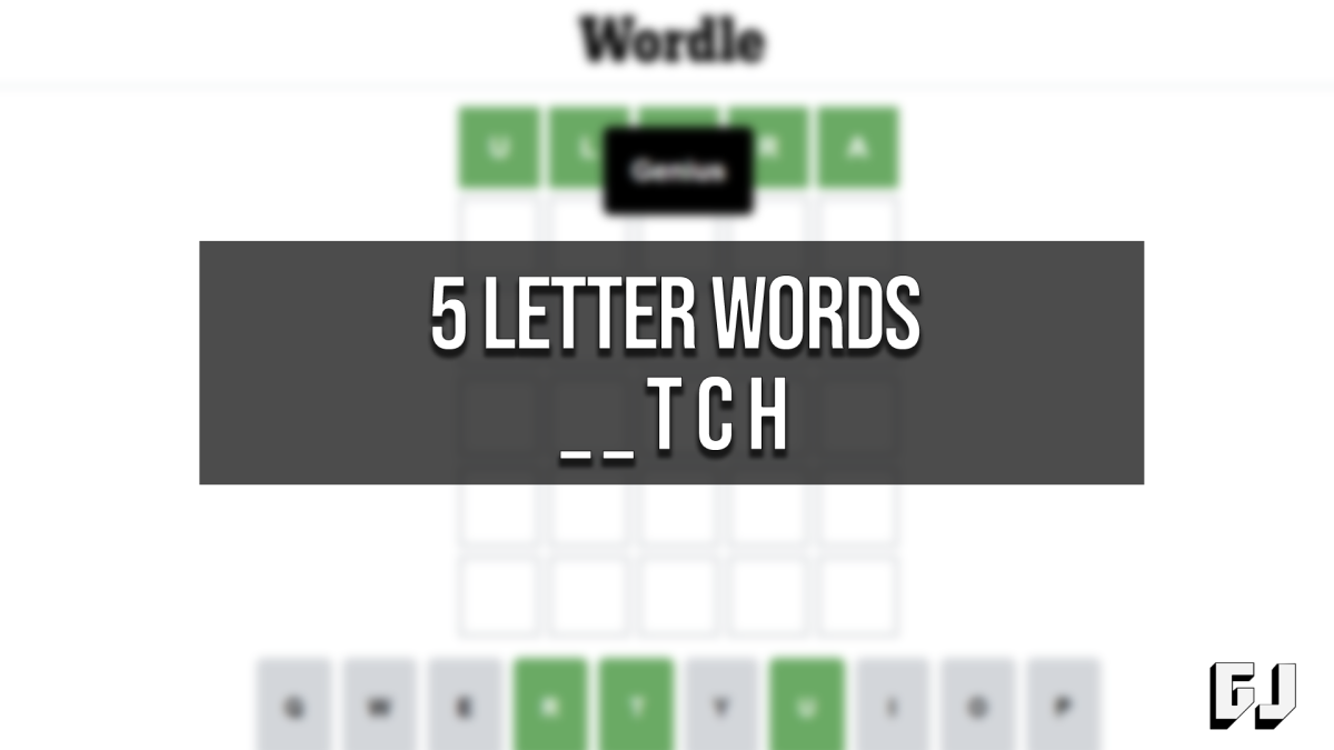 5 Letter Words Ending TCH