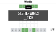 5 Letter Words Ending With TCH Wordle Hint Gamer Journalist