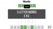 5 Letter Words With ENE In The Middle Wordle Guides Gamer Journalist