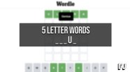 5 Letter Words With U As The Fourth Letter Wordle Guides