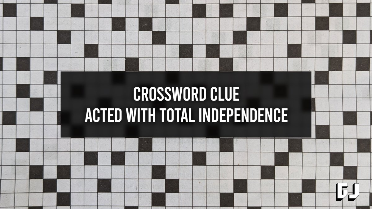 Acted With Total Independence - Crossword Clue