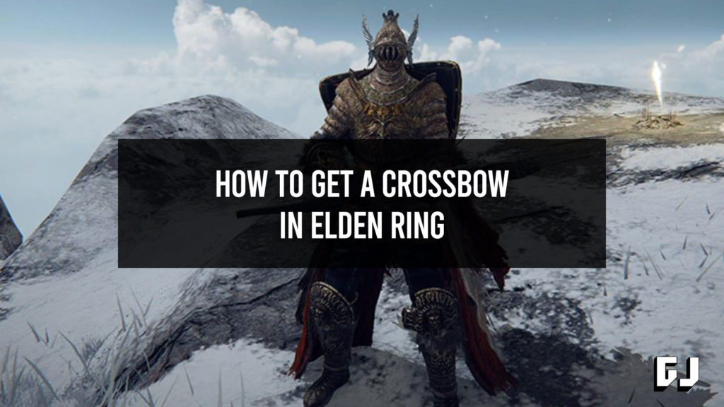 How to Get a Crossbow in Elden Ring