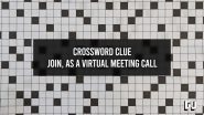 Join As A Virtual Meeting Call Crossword Clue Gamer Journalist