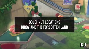 Kirby and the Forgotten Land Doughnut Locations