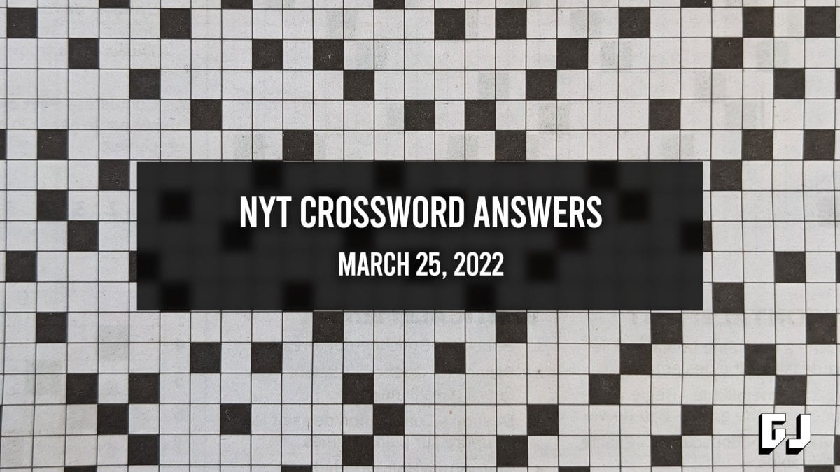 NYT Crossword Answers for March 25, 2022