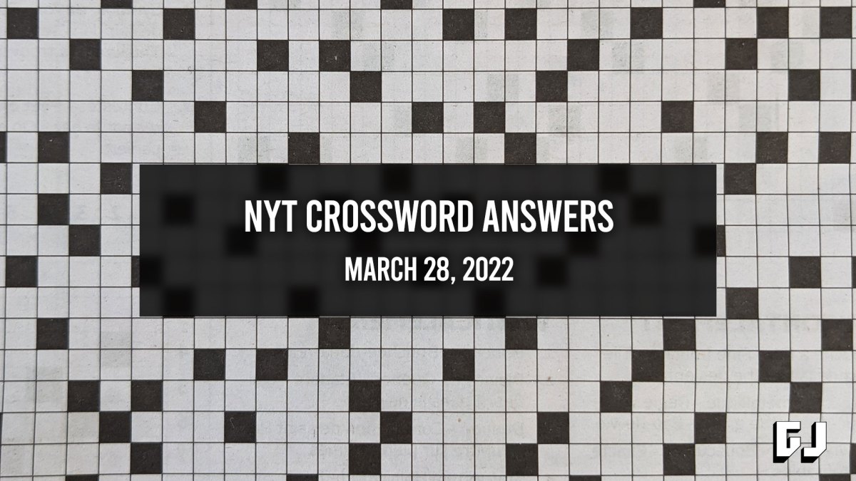 NYT Crossword Answers for March 28, 2022