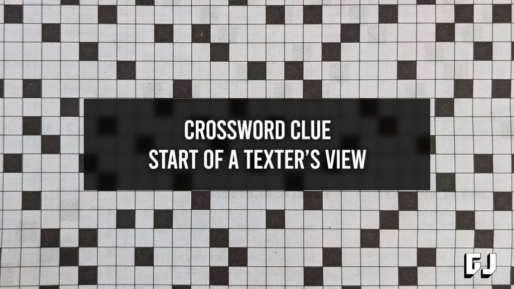 start-of-a-texter-s-view-crossword-clue-gamer-journalist