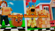 Strong Pet Simulator Codes July 2023 Gamer Journalist