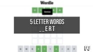  5 Letter Words Ending In ERT Wordle Guides Gamer Journalist