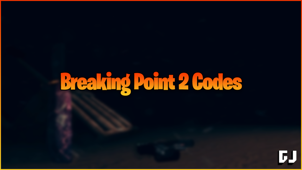 Breaking Point 2 Codes