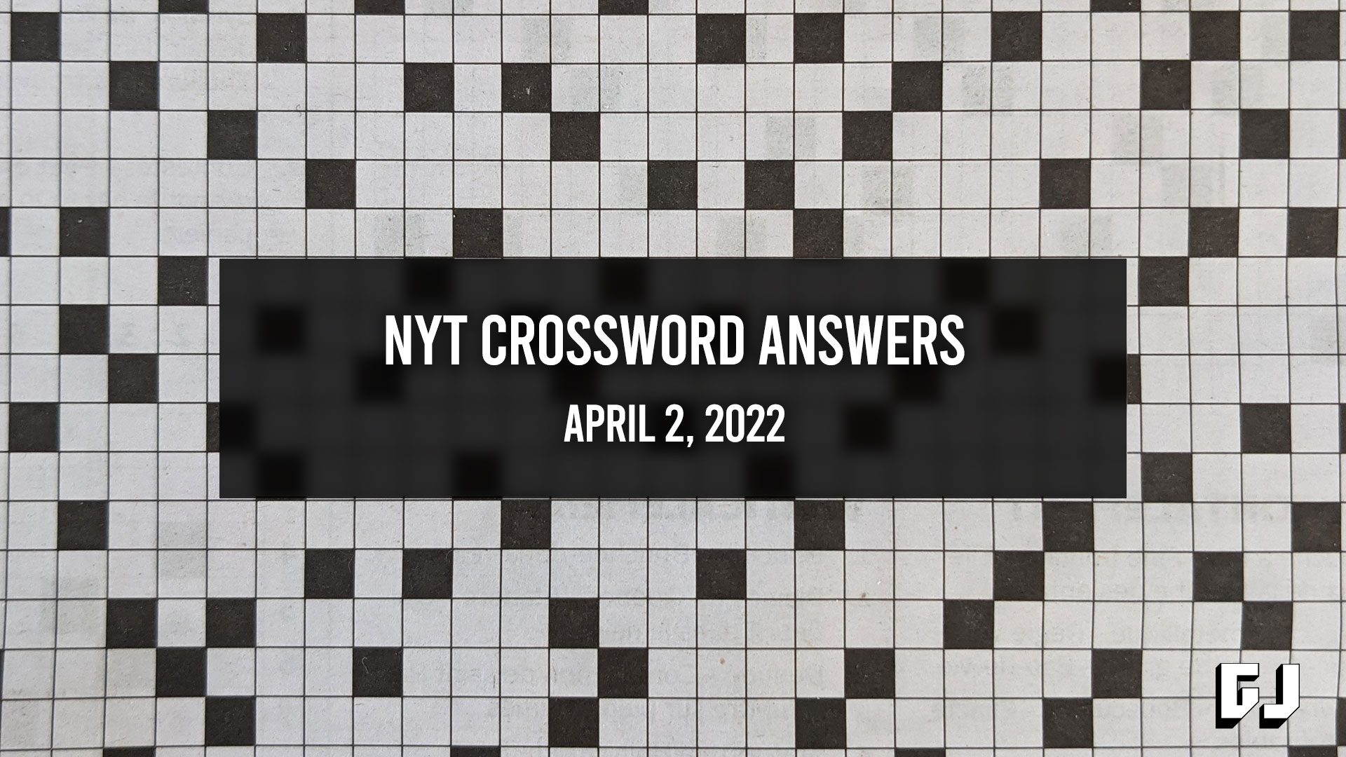 NYT Crossword Answers for April 2, 2022 Gamer Journalist