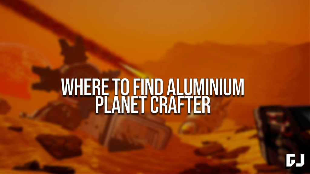 Where to Find Aluminium in Crafter Gamer Journalist