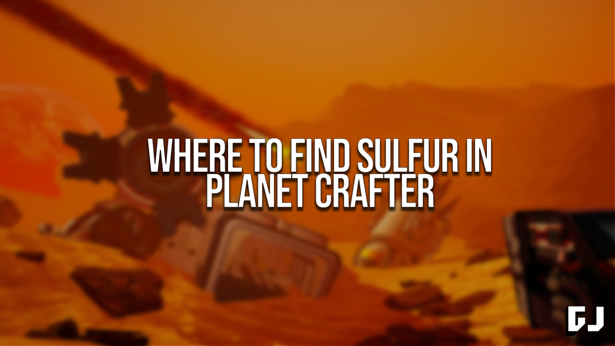 Where to Find Sulfur in Planet Crafter