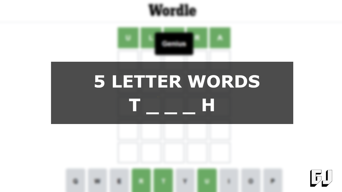 Five Letter Words Starting With T and Ending with H