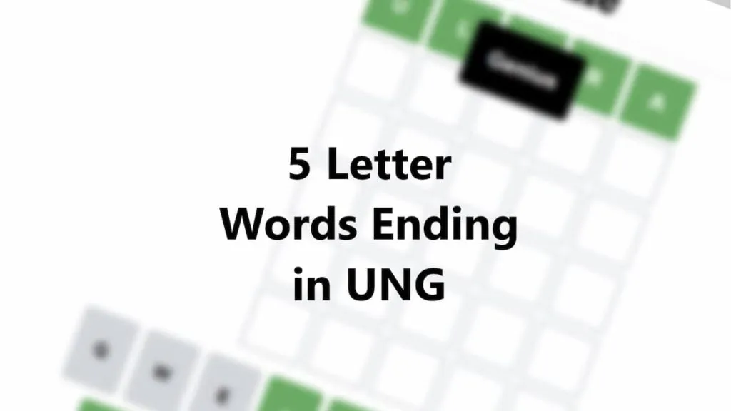 5-letter-words-ending-in-ung-wordle-guide