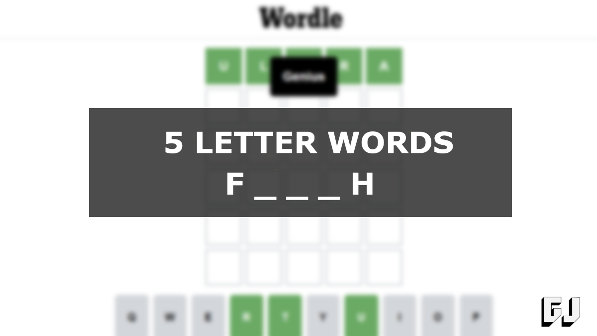 5 Letter Words Starting F Ending H