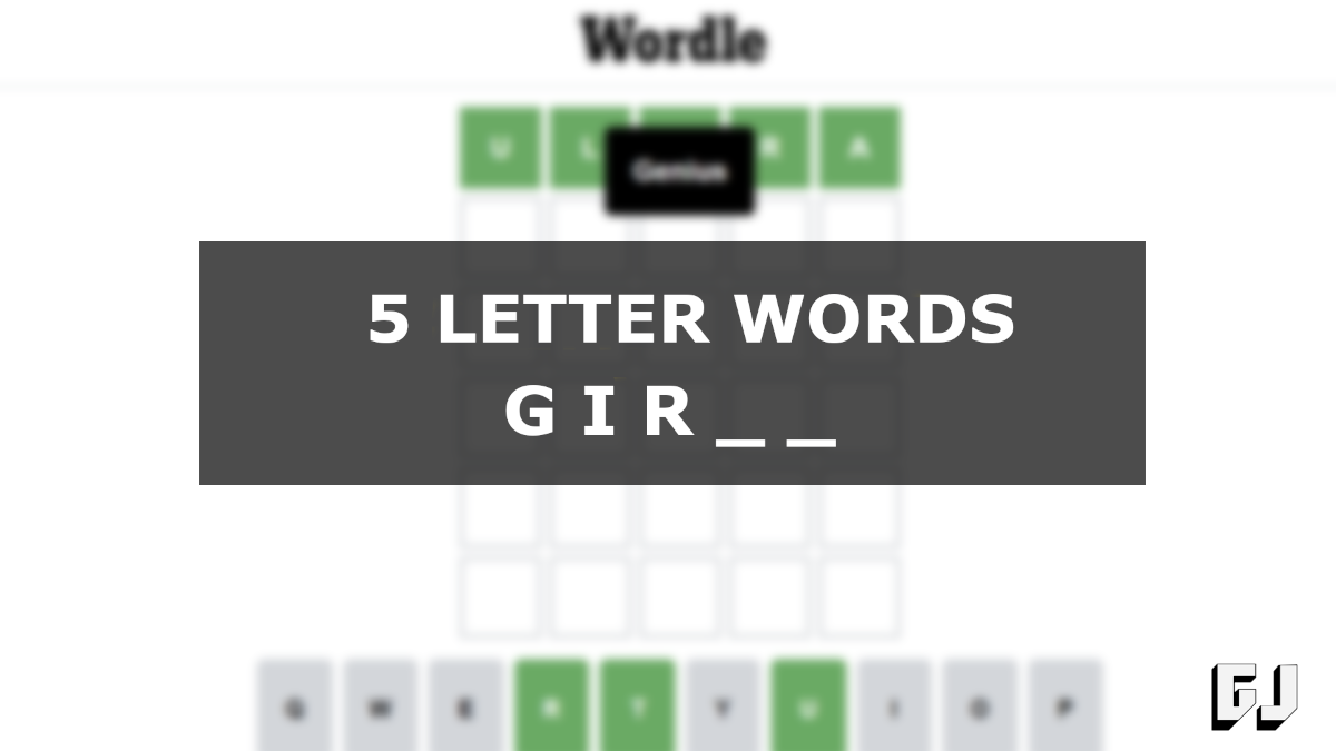 5 Letter Words Starting GIR