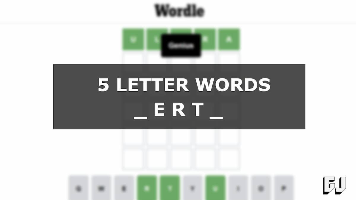 5 Letter Words with ERT in the Middle