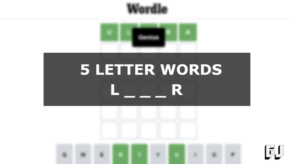 5 letter words beginning with le ending with r