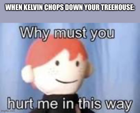 Sons of the Forest Anarchist Kelvin Meme by SirDJCat in imgflip
