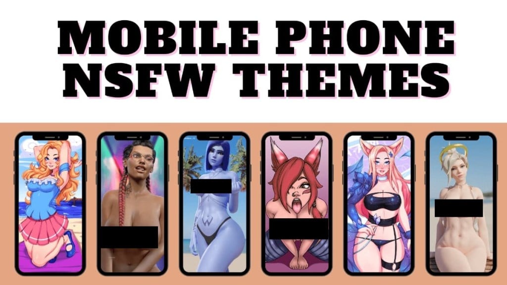 Mobile Phone NSFW Themes